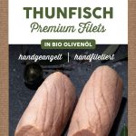 Thunfisch Premium Filets in Bio Olivenöl